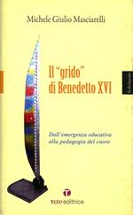 Il grido di Benedetto XVI