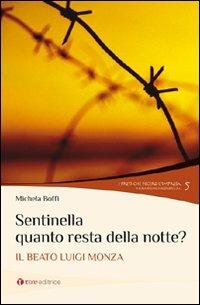 Sentinella quanto resta della notte? Il beato Luigi Monza - Michela Boffi - copertina