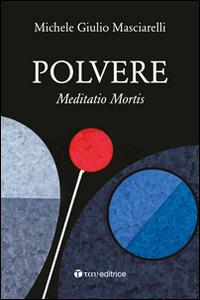 Polvere. Meditatio mortis - Michele Giulio Masciarelli - copertina