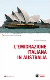 L' emigrazione italiana in Australia - Antonio Cortese - copertina