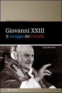 Giovanni XXIII. Il coraggio del Concilio - Luigi Mezzadri - copertina