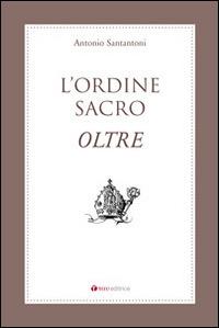 L' Ordine Sacro oltre - Antonio Santantoni - copertina