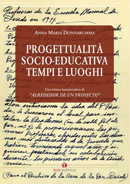 Progettualità socio-educativa. Tempi e luoghi. Una lettura interpretativa di «Alrededor de un Proyecto» - Anna Maria Donnarumma - copertina