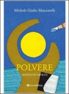 Polvere. Meditatio mortis - Michele Giulio Masciarelli - copertina