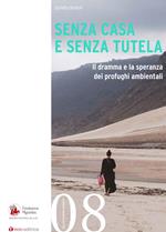 Senza casa e senza tutela. Il dramma e la speranza dei profughi ambientali