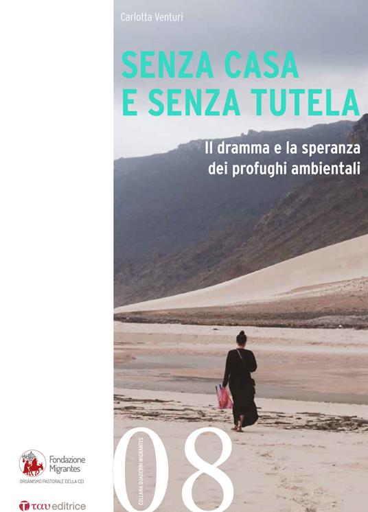 Senza casa e senza tutela. Il dramma e la speranza dei profughi ambientali - Carlotta Venturi - copertina