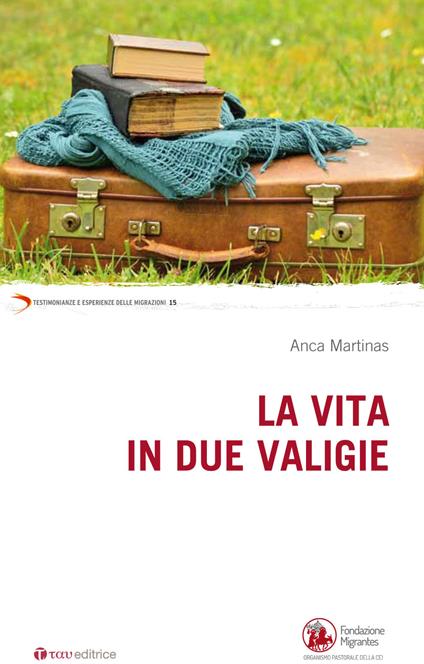 La vita in due valigie - Anca Martinas - copertina