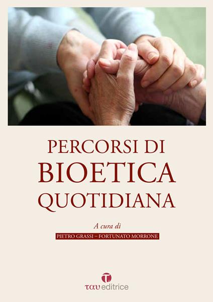 Percorsi di bioetica quotidiana - Pietro Grassi,Fortunato Morrone - copertina