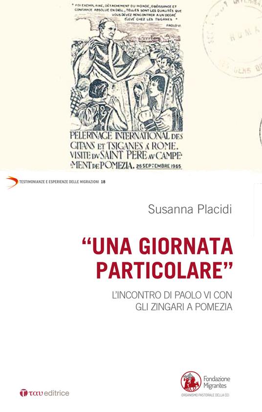 Una giornata particolare. L'incontro di Paolo VI con gli zingari a Pomezia - Susanna Placidi - copertina