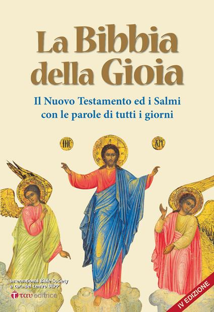 La Bibbia della gioia. Il Nuovo Testamento ed i Salmi con le parole di tutti i giorni. Nuova ediz. - copertina