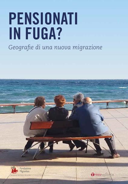 Pensionati in fuga? Geografie di una nuova migrazione - Flavia Cristaldi,Sandra Leonardi - copertina