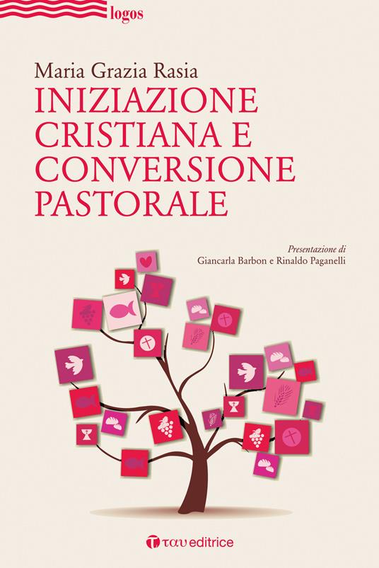 Iniziazione cristiana e conversione pastorale - Maria Grazia Rasia - copertina