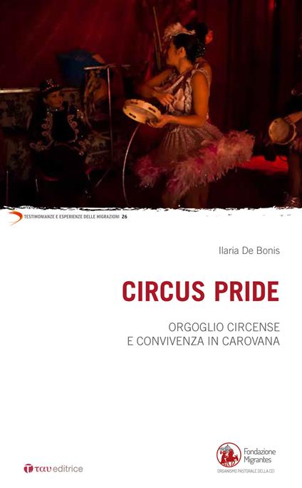 Circus Pride. Orgoglio circense e convivenza in carovana - Ilaria De Bonis - copertina