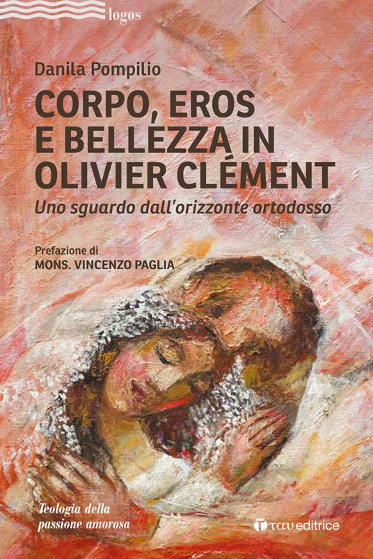 Corpo, Eros e bellezza in Olivier Clémen. Uno sguardo dall'orizzonte ortodosso - Danila Pompilio - copertina