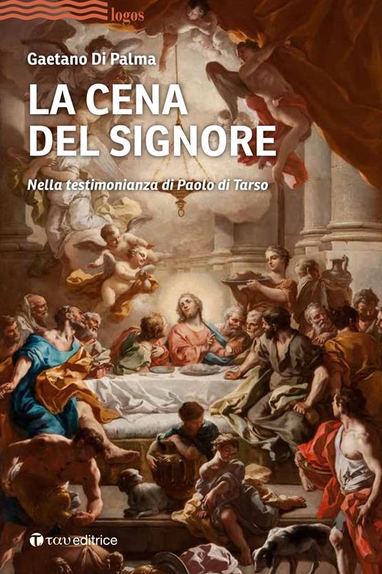 La cena del Signore. Nella testimonianza di Paolo di Tarso - Gaetano Di Palma - copertina