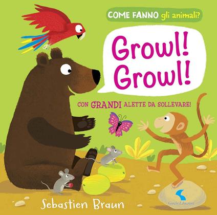 Growl! Growl! Come fanno gli animali? - Sebastien Braun - copertina