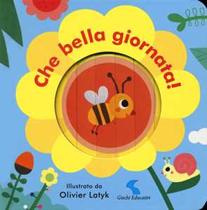 Libro Che bella giornata! Ediz. a colori Olivier Latyk