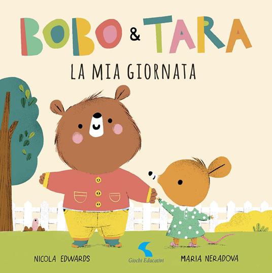 La mia giornata. Bobo & Tara. Ediz. a colori - Nicola Edwars - copertina