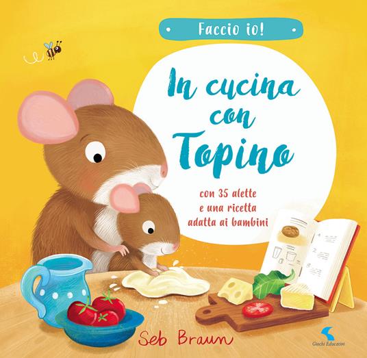 In cucina con Topino. Faccio io! Ediz. a colori - Seb Braun,Kathryn Smith - copertina