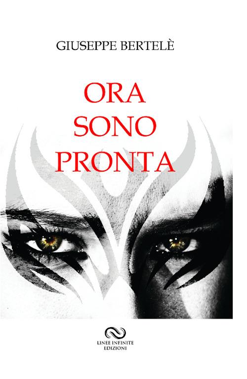 Ora sono pronta - Giuseppe Bertelè - copertina