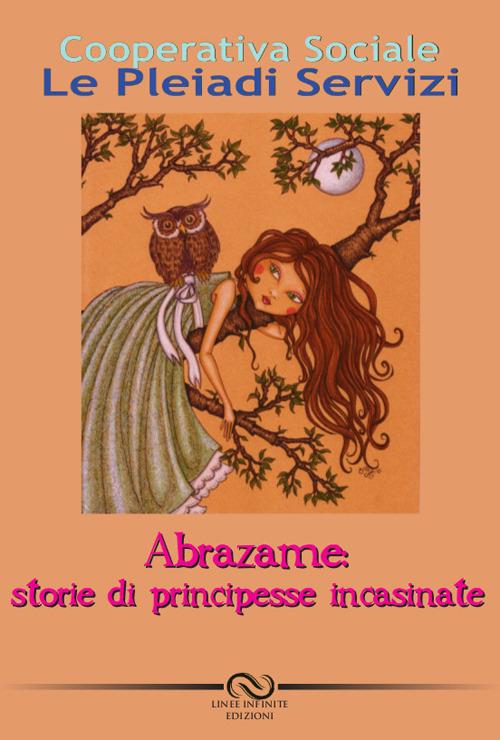 Abrazame. Storia di principesse incasinate - Cooperativa Sociale Le Pleiadi Servizi - copertina