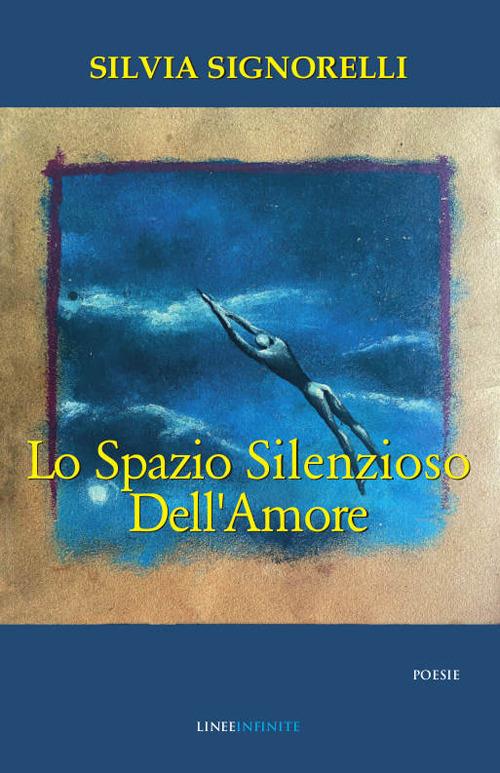 Lo spazio silenzioso dell'amore - Silvia Signorelli - copertina