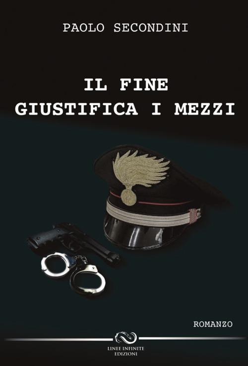 Il fine giustifica i mezzi - Paolo Secondini - copertina