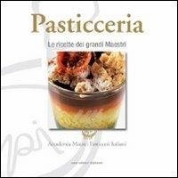 Pasticceria. Le ricette dei grandi maestri - copertina