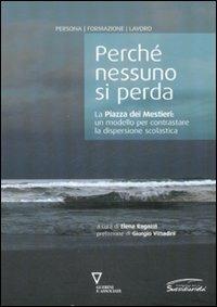 Perché nessuno si perda. La Piazza dei Mestieri: un modello per contrastare la dispersione scolastica - copertina