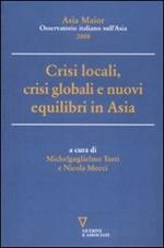 Crisi locali, crisi globali e nuovi equilibri in Asia. Asia Maior 2008