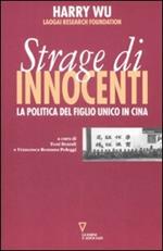 La strage degli innocenti. La politica del figlio unico in Cina