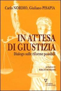 In attesa di giustizia. Dialogo sulle riforme possibili - Carlo Nordio,Giuliano Pisapia - copertina
