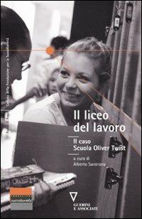 Il liceo del lavoro. Il caso scuola Oliver Twist. Atti del Convegno (Como, 9 novembre 2009) - copertina