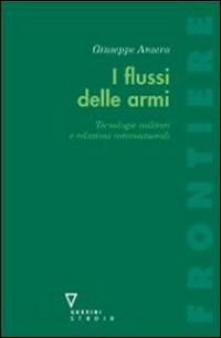 Flussi di armarmamenti e politica internazionale - Giuseppe Anzera - copertina