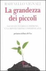 La grandezza dei piccoli. Lo Statuto delle imprese: una rivoluzione copernicana