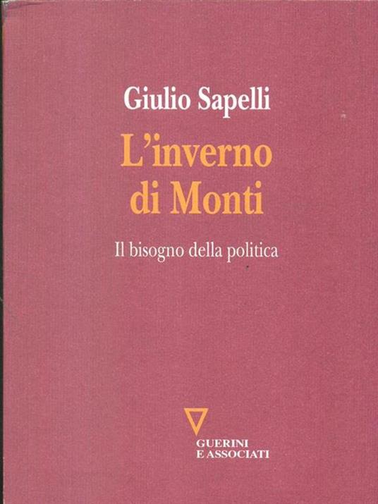 L'inverno di Monti. Il bisogno della politica - Giulio Sapelli - 4