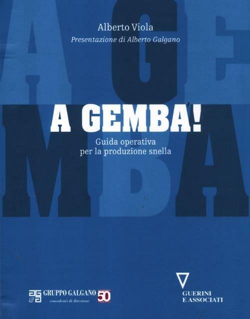 A gemba! Guida operativa per la produzione snella - Alberto Viola - copertina