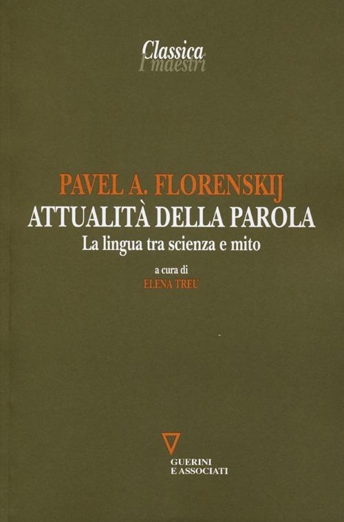 Attualità della parola. La lingua tra scienza e mito - Pavel Aleksandrovic Florenskij - copertina