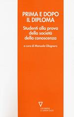 Prima e dopo il diploma. Studenti alla prova della società della conoscenza