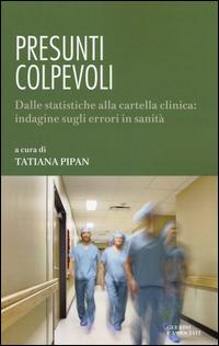 Presunti colpevoli. Dalle statistiche alla cartella clinica: indagine sugli errori in sanità - copertina