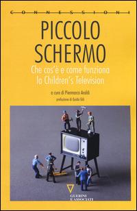 Piccolo schermo. Che cos'è e come funziona la Children's Television - copertina