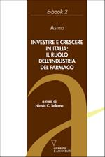 Investire e crescere in Italia: il ruolo dell'industria del farmaco