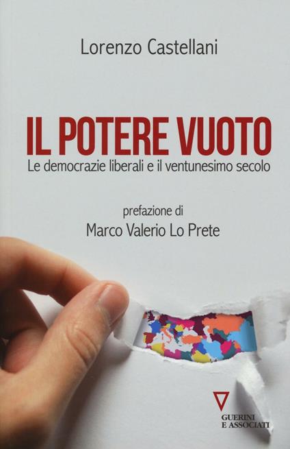 Il potere vuoto. Le democrazie liberali e il ventunesimo secolo - Lorenzo Castellani - copertina