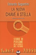 La nuova chiave a stella. Storie di persone nella fabbrica del futuro