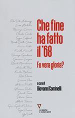 Che fine ha fatto il '68? Fu vera gloria?