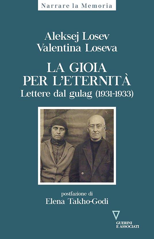 La gioia per l'eternità. Lettere dal gulag (1931-1933) - Aleksej Losev,Valentina Loseva - copertina