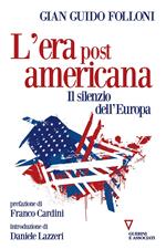 L'era post americana. Il silenzio dell'Europa