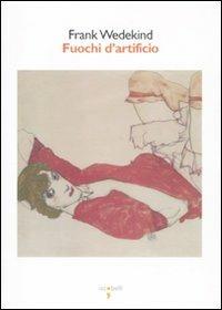 Fuochi d'artificio - Frank Wedekind - copertina