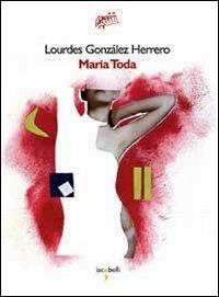 Maria Toda - Lourdes Gonzalez Herrero - copertina