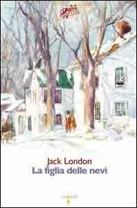 La figlia delle nevi - Jack London - copertina